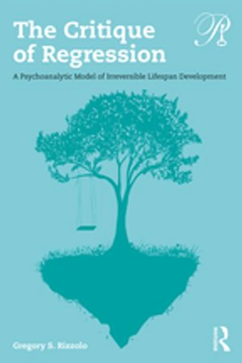 The Critique of Regression: A Psychoanalytic Model Irreversible Lifespan Development