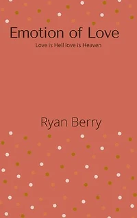 Emotion of Love: Love is Hell love is Heaven