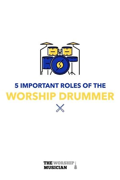 5 Important Roles of The Worship Drummer: 5 Important Roles of the Worship Musician, #1
