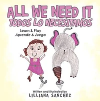All We Need It Todos Lo Necesitamos: Learn & Play Aprende Juega