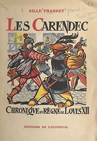 Les Carendec: Chronique du règne de Louis XII