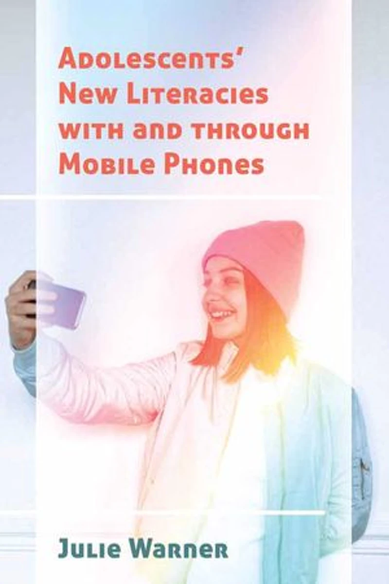 Adolescents' New Literacies with and through Mobile Phones