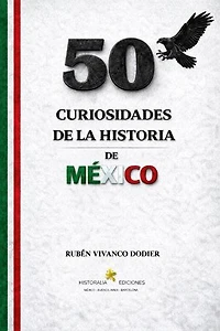 50 Curiosidades de la historia de México
