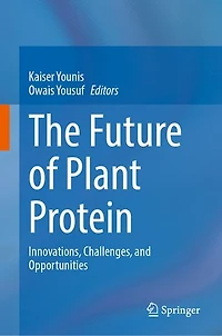 The Future of Plant Protein: Innovations, Challenges, and Opportunities