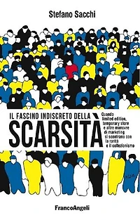 Il fascino indiscreto della scarsità.: Quando limited edition, temporary store e altre manovre di marketing si incontrano con la rarità e il collezionismo