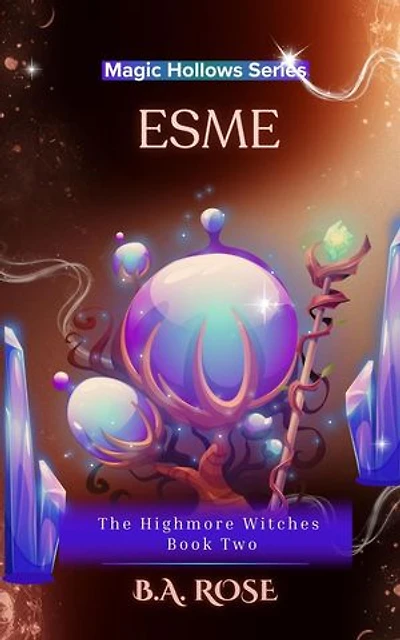 Esme-The Highmore Witche's-Book Two: Magic Hollows Series, #2