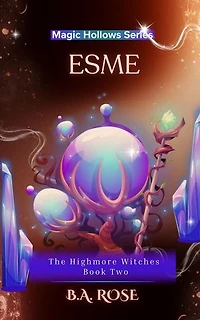Esme-The Highmore Witche's-Book Two: Magic Hollows Series, #2