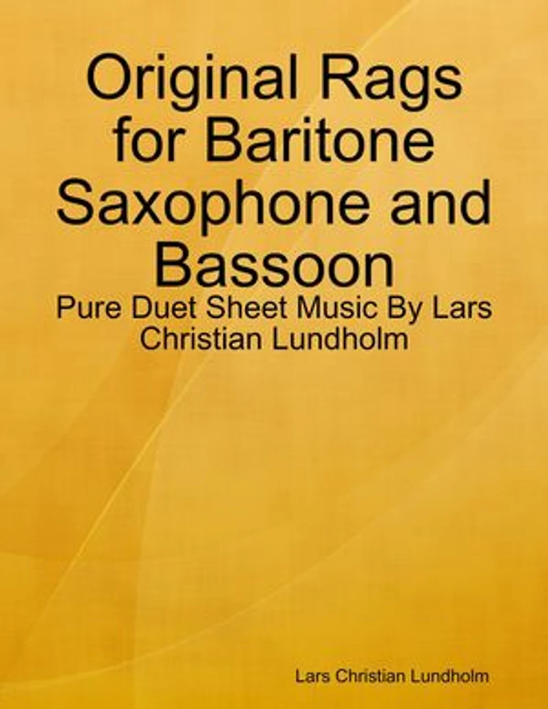 Original Rags for Baritone Saxophone and Bassoon - Pure Duet Sheet Music By Lars Christian Lundholm