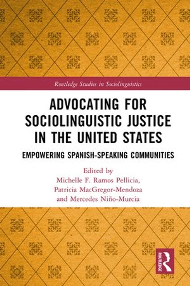 Advocating for Sociolinguistic Justice the United States: Empowering Spanish-speaking Communities