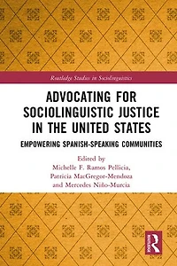 Advocating for Sociolinguistic Justice the United States: Empowering Spanish-speaking Communities