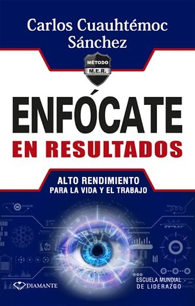 Enfócate en resultados: Alto rendimiento para la vida y el trabajo