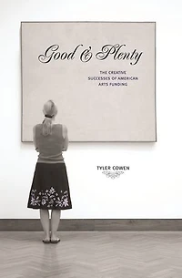 Good and Plenty: The Creative Successes of American Arts Funding