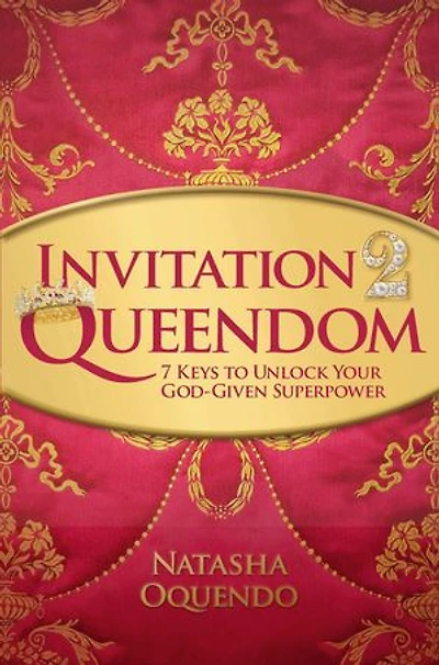 Invitation 2 Queendom: 7 Keys to Unlock Your God-Given Superpower