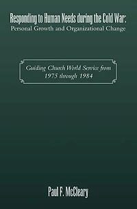 Responding to Human Needs during the Cold War: Personal Growth and Organizational Change: Guiding Church World Service from 1975 through 1984
