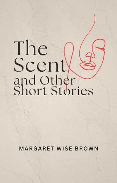 The Scent and Other Short Stories
