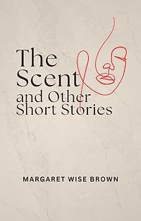 The Scent and Other Short Stories