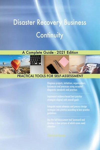 Disaster Recovery Business Continuity A Complete Guide - 2021 Edition