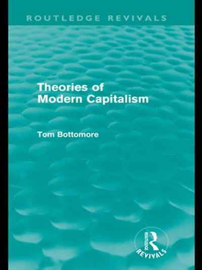 Theories Of Modern Capitalism (routledge Revivals)