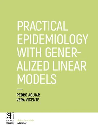 Practical Epidemiology with Generalized Linear Models
