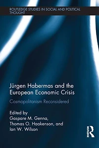 Jurgen Habermas And The European Economic Crisis: Cosmopolitanism Reconsidered