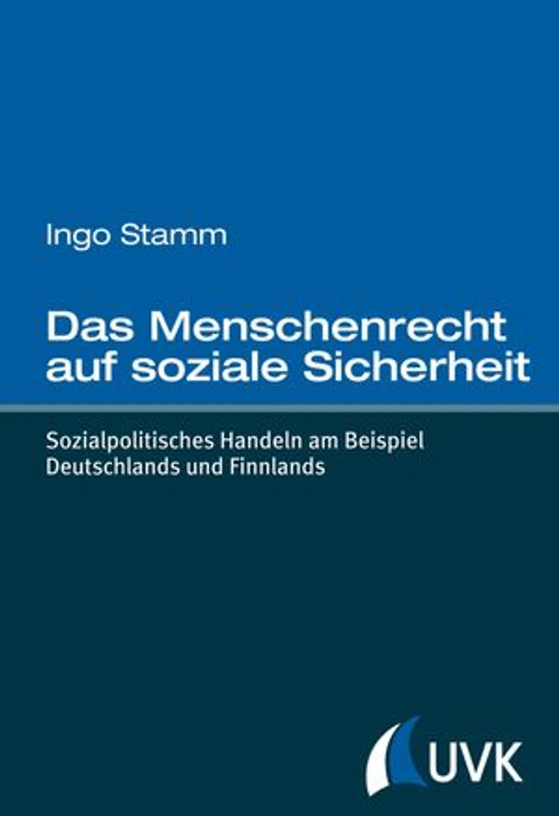 Das Menschenrecht auf soziale Sicherheit: Sozialpolitisches Handeln am Beispiel Deutschlands und Finnlands