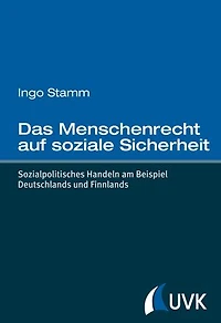 Das Menschenrecht auf soziale Sicherheit: Sozialpolitisches Handeln am Beispiel Deutschlands und Finnlands