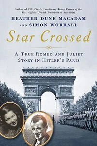 Star Crossed: A True WWII Romeo and Juliet Love Story Hitlers Paris