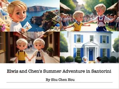 Elwis and Chen's Summer Adventure in Santorini: A Whimsical Bedtime Story Picture Book: Join the Sun-Soaked Escapades of Elwis and Chen in Santorini!