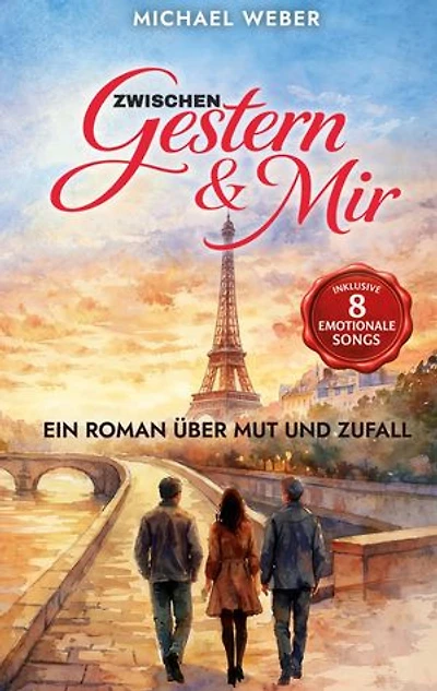 Zwischen gestern und mir: Ein Roman uber Mut und Zufall