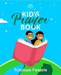 Kid's Prayer Book: Teaching Kids to Pray the Fun Way