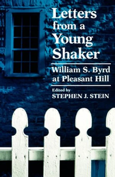 Letters from a Young Shaker: William S. Byrd At Pleasant Hill