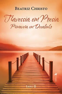 Travessia em Poesia: Primavera em Desalinho (Livro 2)