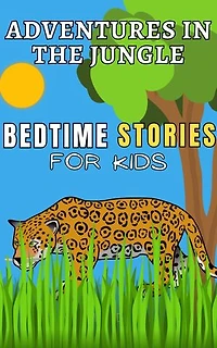 Adventures In The Jungle: Bedtime Stories For Kids