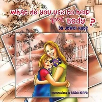 What Do You Use To Help Your Body?: Maggie Explores The World Of Disabilities