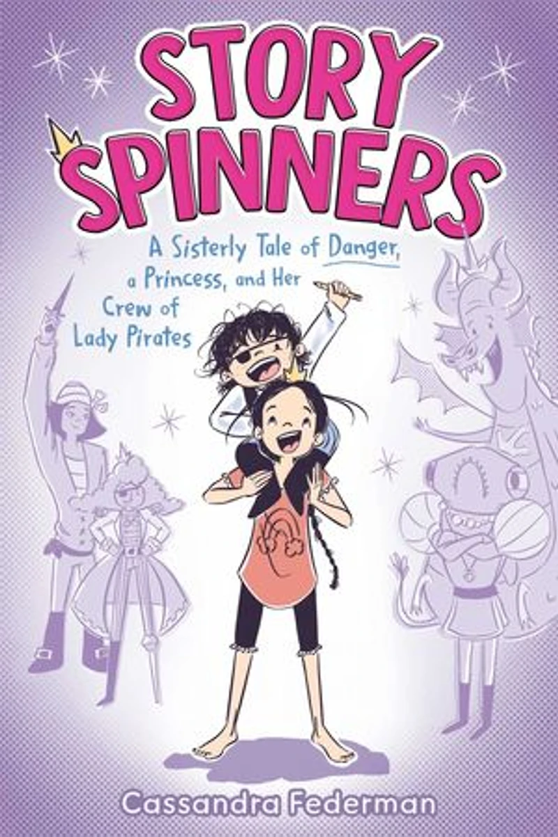 Story Spinners: a Sisterly Tale of Danger, Princess, and Her Crew Lady Pirates