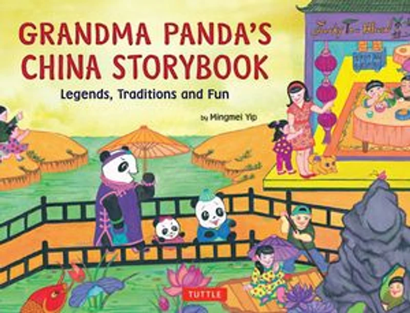 Grandma Panda's China Storybook: Legends, Traditions And Fun