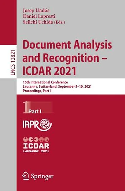 Document Analysis And Recognition - Icdar 2021: 16th International Conference, Lausanne, Switzerland, September 5-10, 2021, Proceedings, Part I