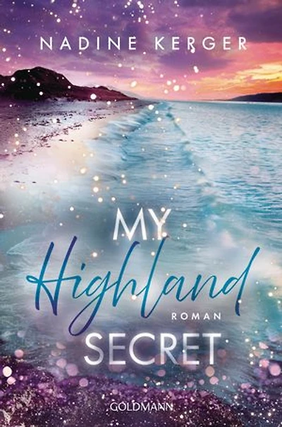 My Highland Secret: Roman - Eine knisternde Schottland-Romance zum Verlieben auf der Isle of Skye