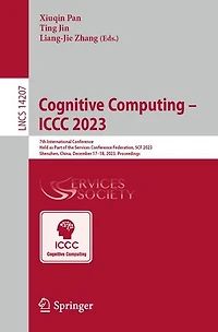 Cognitive Computing - ICCC 2023: 7th International Conference Held as Part of the Services Federation, Scf 2023 Shenzhen, China, December 17-18, Proceedings