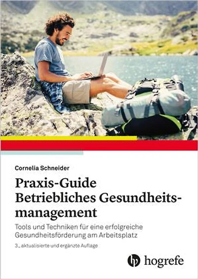 Praxis–Guide Betriebliches Gesundheitsmanagement: Tools und Techniken für eine erfolgreiche Gesundheitsförderung am Arbeitsplatz