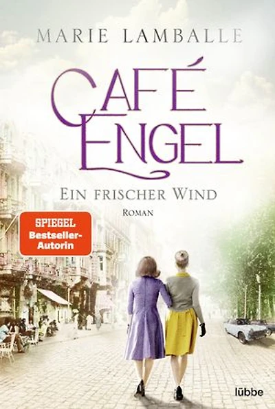 Café Engel: Ein frischer Wind - Saga um eine Wiesbadener Familie und ihr Traditionscafé. Roman