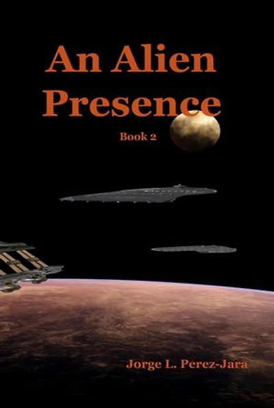 An Alien Presence: An Alien, #2
