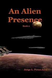 An Alien Presence: An Alien, #2