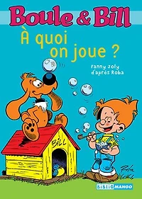 Boule et Bill - À quoi on joue ?: Mes premières lectures avec Boule et Bill