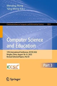 Computer Science and Education: 17th International Conference, ICCSE 2022, Ningbo, China, August 18-21, Revised Selected Papers, Part III