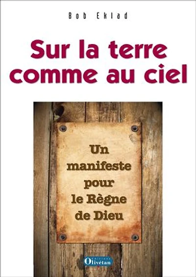 Sur la terre comme au ciel: Un manifeste pour le Royaume de Dieu