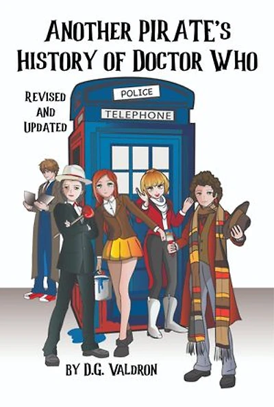 Another PIRATE's History of Doctor Who: the unauthorized hidden corners of the Who Universe