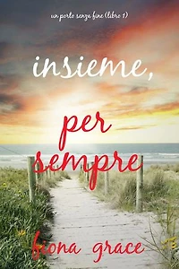 Insieme, per sempre (Un porto senza fine Libro 1)