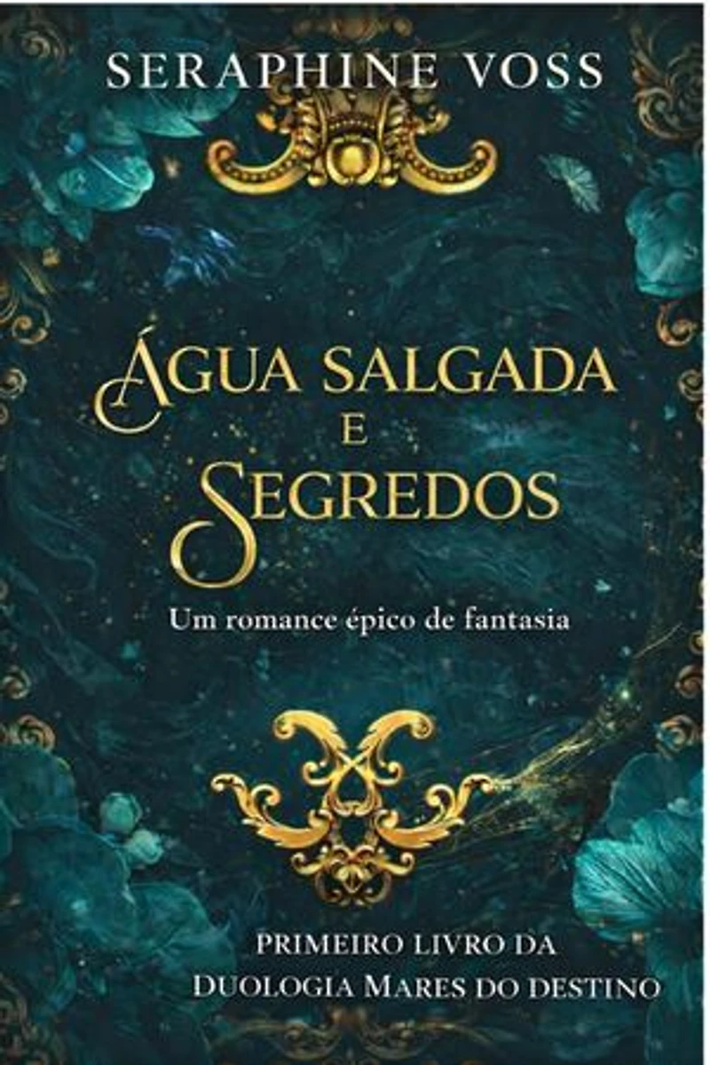 ÁGUA SALGADA E SEGREDOS: Um romance épico de fantasia