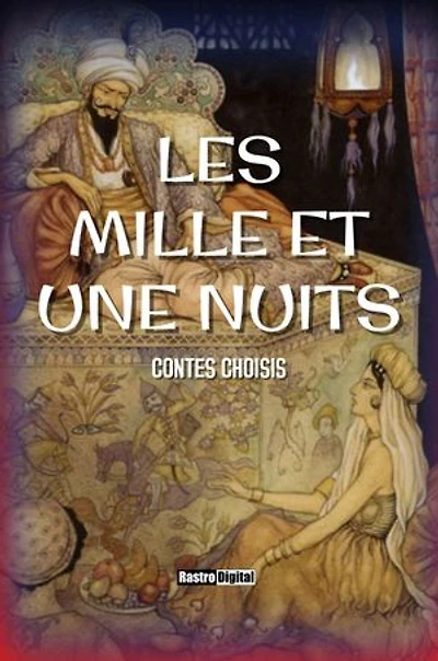 Les mille et une nuits: contes choisis (Illustré)